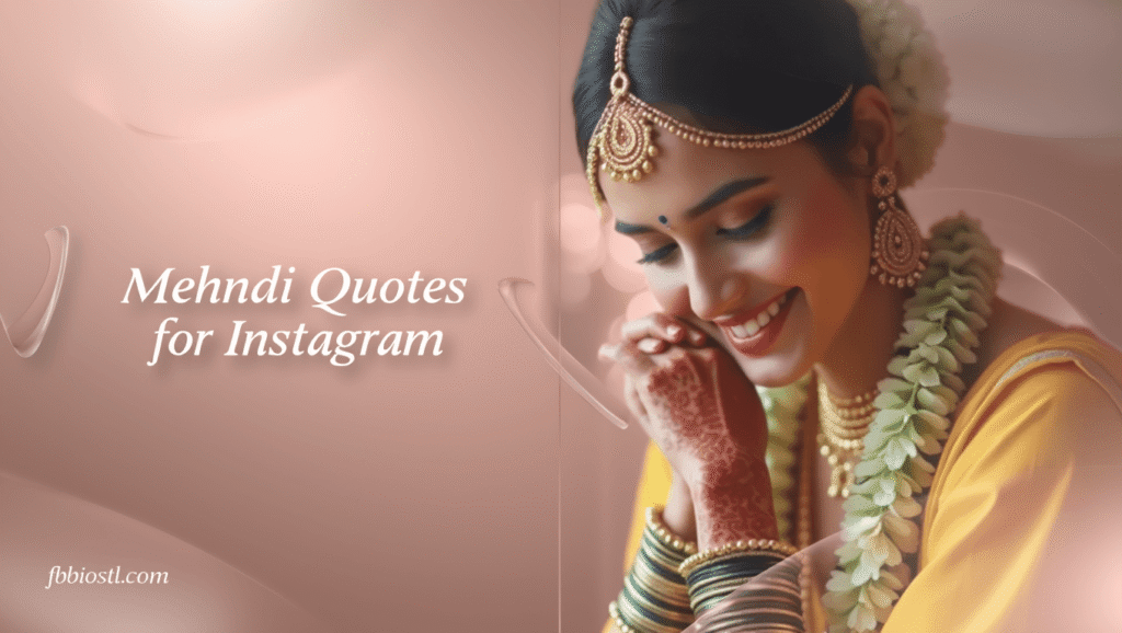 Romantic mehndi quotes for Instagram expressing love and tradition.