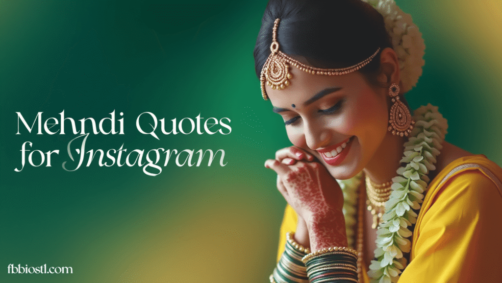 Poetic mehndi quotes for Instagram in Hindi and English for a cultural touch.