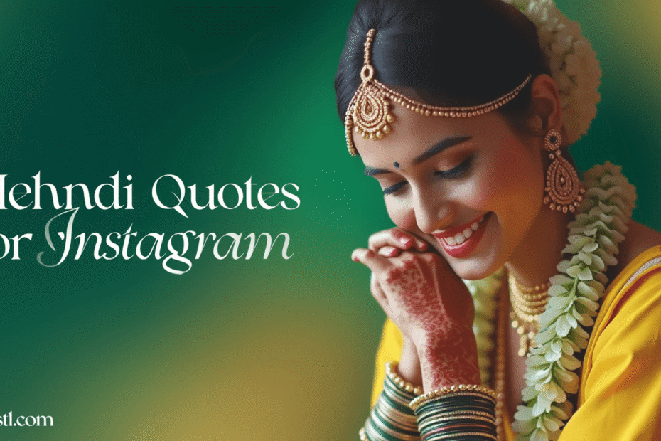 Romantic mehndi quotes for Instagram expressing love and tradition.
